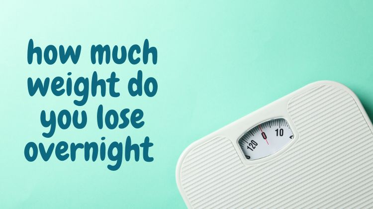 how much weight do you lose overnight
